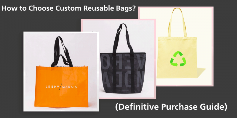 How to Choose Custom Reusable Bags